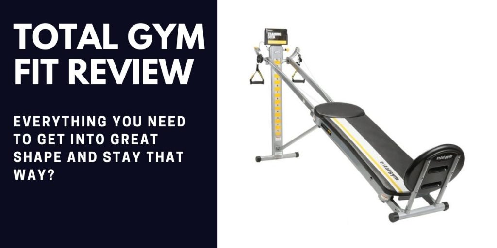 2022 Total Gym FIT Review & Compared with popular Total Gyms