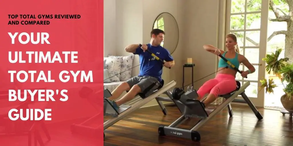 2022’s Best Total Gym Reviews and Buyer’s Guide