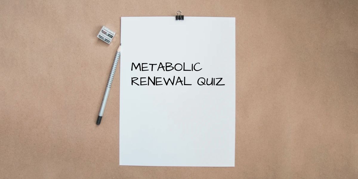 metabolic renewal quiz